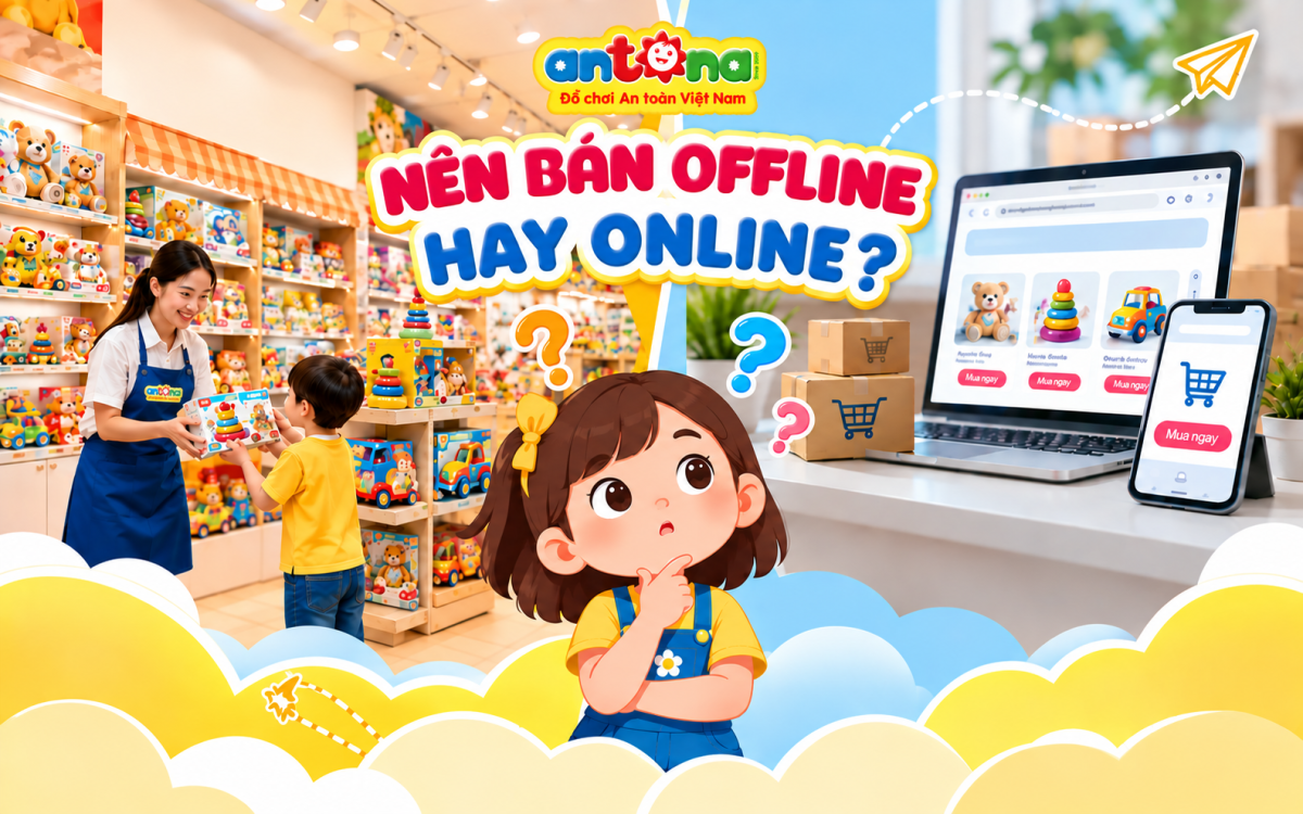 Cửa hàng đồ chơi trẻ em nên mở Online hay Offline? So sánh hai mô hình kinh doanh giúp người mới lựa chọn hình thức phù hợp với vốn và khách hàng mục tiêu.